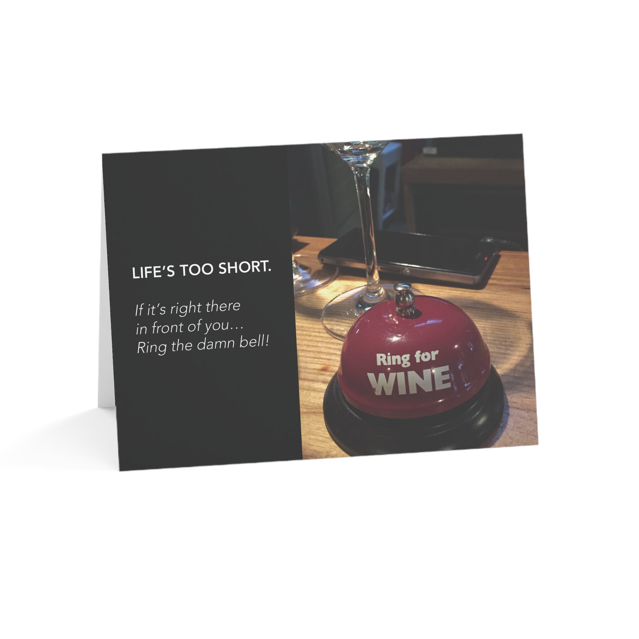 Ring for Your Opportunity! – Empathy, Support Card, Life's Too Short