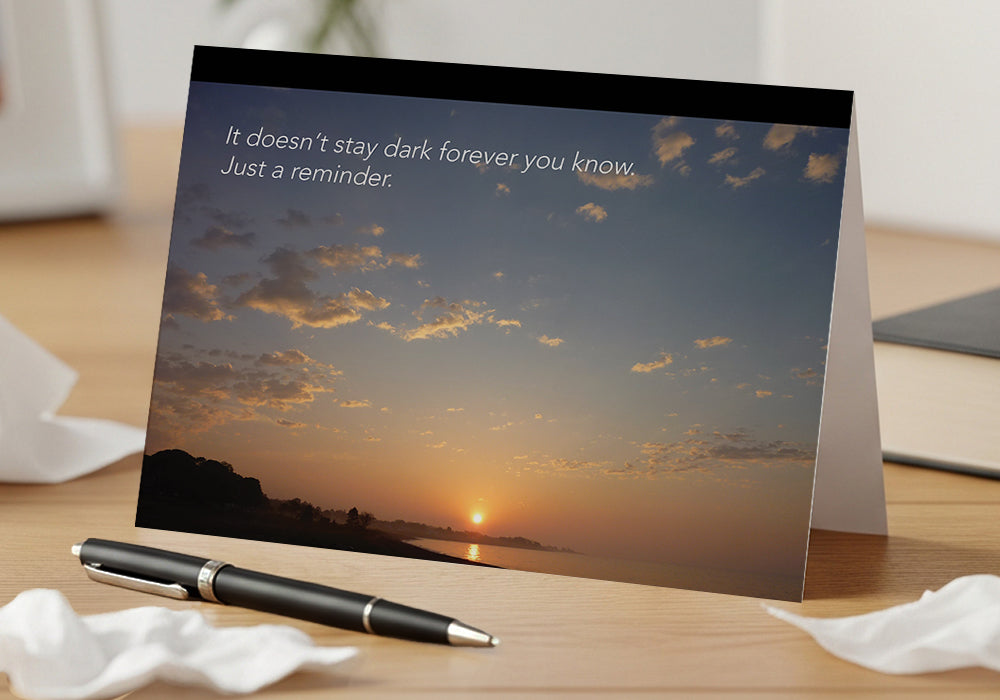 Darkness Doesn’t Last - Comfort and Support, Sympathy Card, General Loss