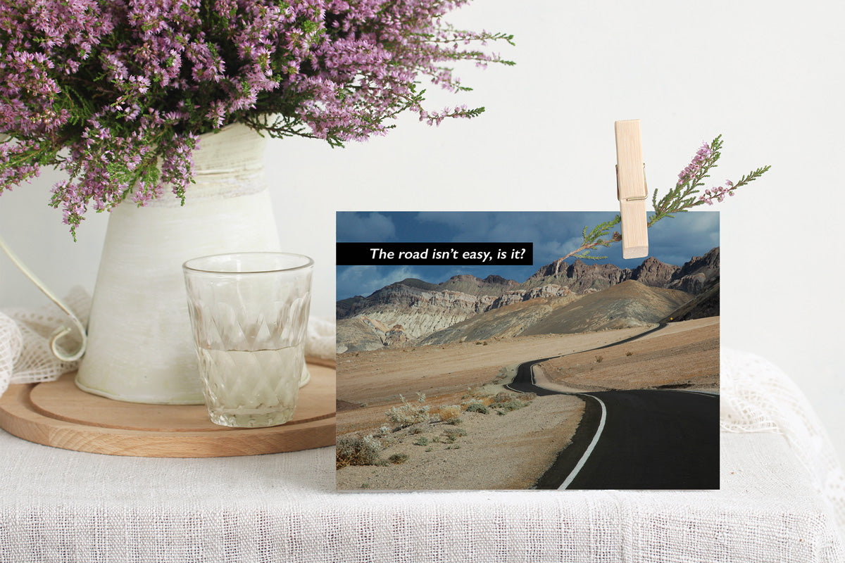 Doing the Difficult Road – Kudos, Support & Encouragement