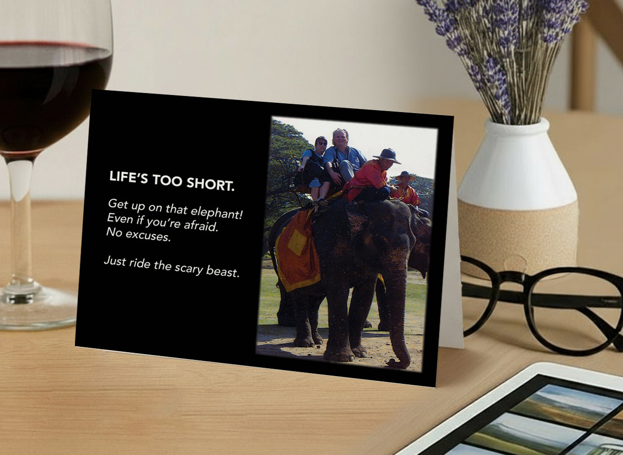 Ride Your Elephant!-Empathy, Support Card, Life's Too Short