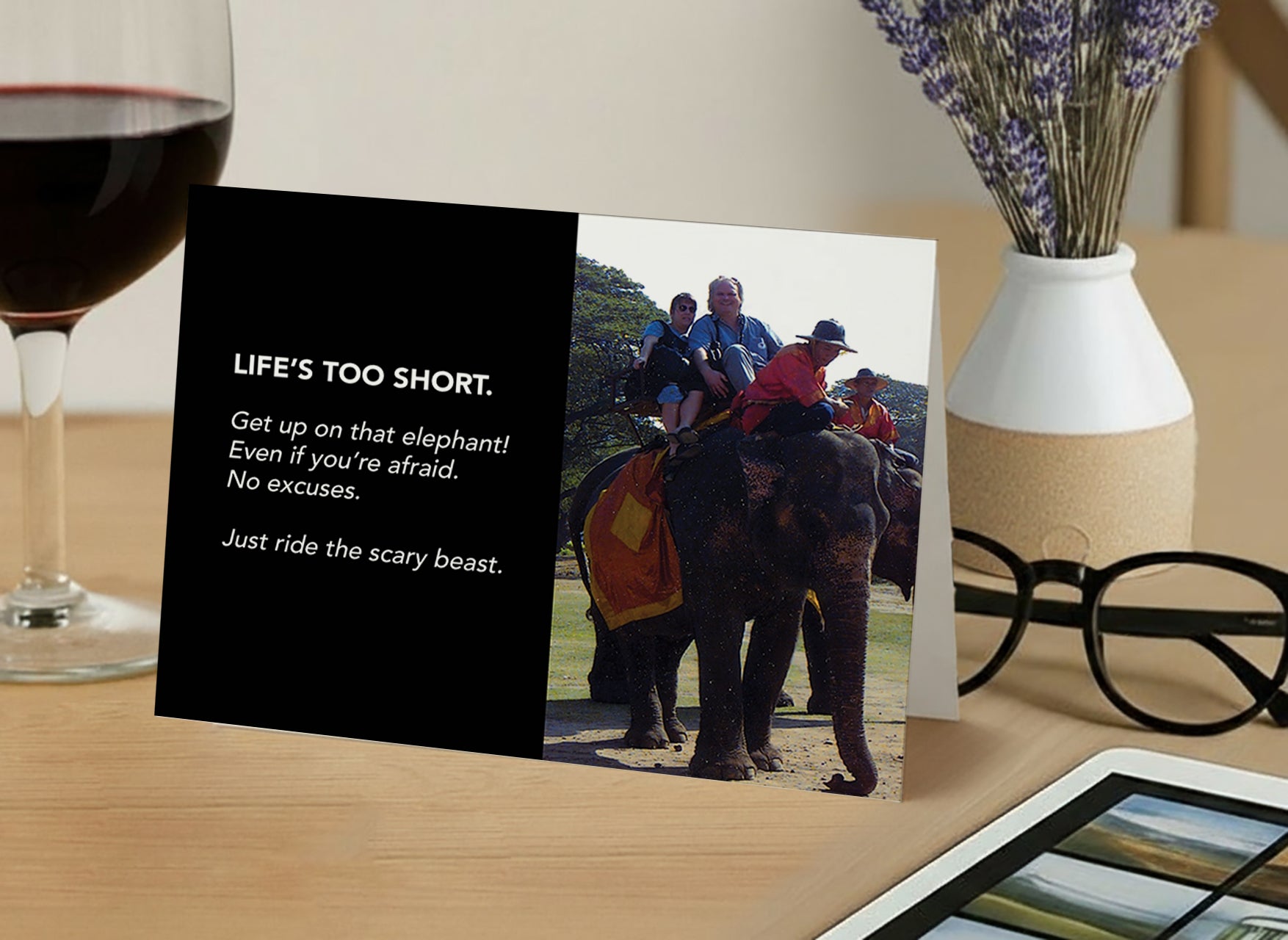 Ride Your Elephant! – Empathy, Support Card, Life's Too Short
