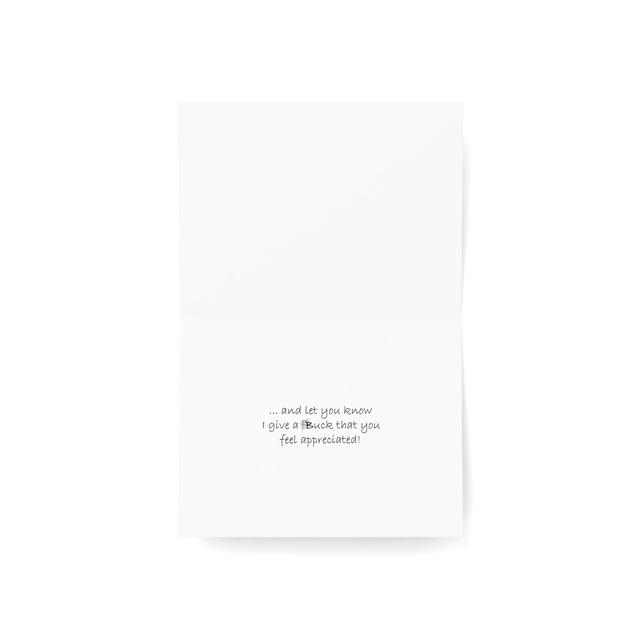 I Give a Buck–   Kindness & Appreciation Card